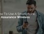 Use A Smartphone On Assurance Wireless