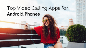 Top Video Calling Apps